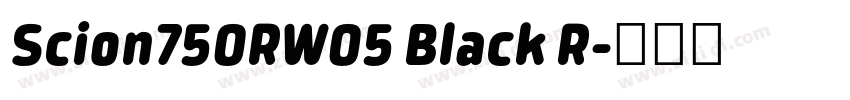 Scion750RW05 Black R字体转换 Scion750RW05 Black R字体转换